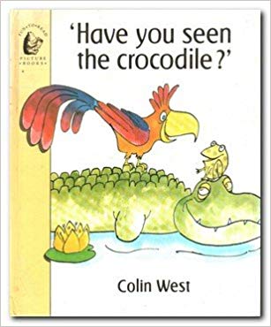 Have You Seen the Crocodile?. Colin West