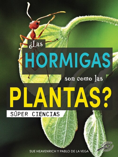 풪as Hormigas Son Como Las Plantas?: Are Ants Like Plants? (Paperback)