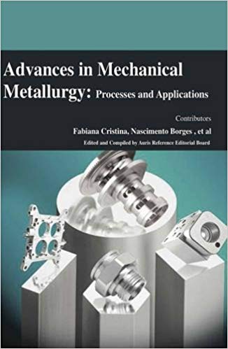 Advances in Mechanical Metallurgy: Processes and Applications