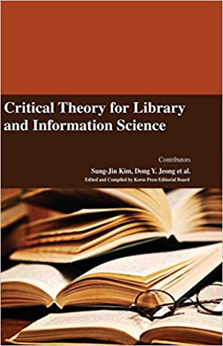 Critical Theory for Library and Information Science