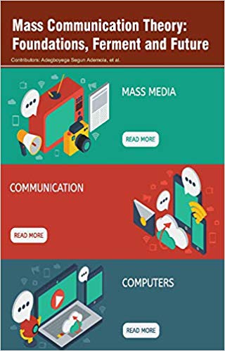 Mass Communication Theory: Foundations, Ferment and Future