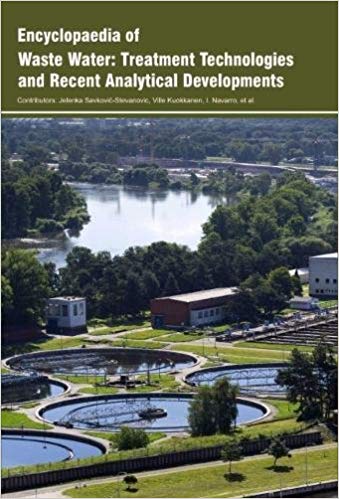 Encyclopaedia of Waste Water: Treatment Technologies and Recent Analytical Developments  3 Vols