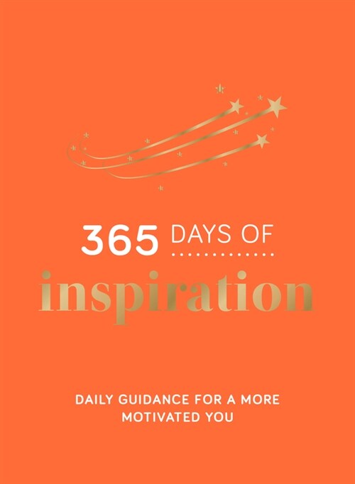 365 Days of Inspiration : Daily Guidance for a More Motivated You (Hardcover)