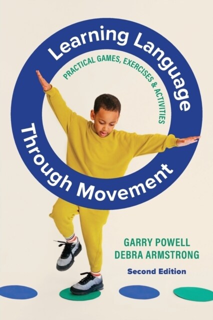 [POD] Learning Language Through Movement: Practical Games, Exercises & Activities (Paperback, 2, Second Edition)