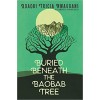 Buried Beneath the Baobab Tree