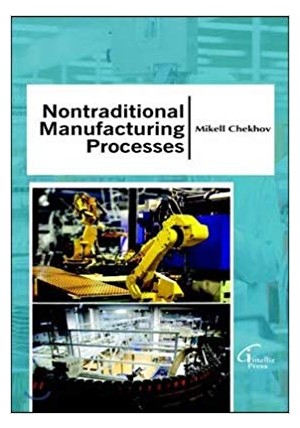 Nontraditional Manufacturing Processes