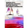 Quantum optics: applications in research, quantum computing, and quantum communication