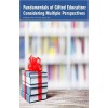 Fundamentals of Gifted Education: Considering Multiple Perspectives