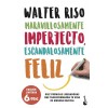 MARAVILLOSAMENTE IMPERFECTO, ESCANDALOSAMENTE FELI (Book)