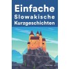 [POD] Einfache Slowakisch Kurzgeschichten: Kurzgeschichten auf Slowakisch f? Anf?ger (Paperback)